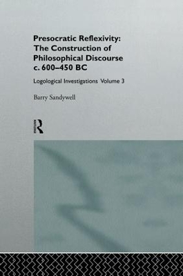 Presocratic Reflexivity: The Construction of Philosophical Discourse c. 600-450 B.C. book