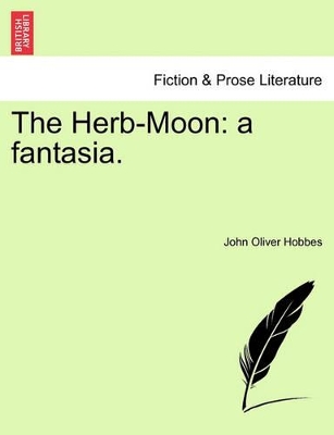 The Herb-Moon: A Fantasia. book