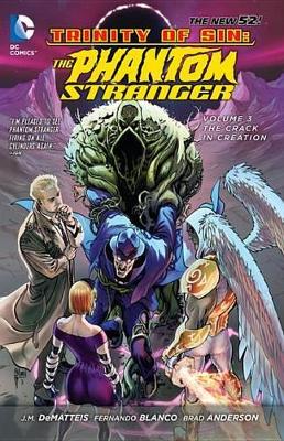 Trinity of Sin: Phantom Stranger Volume 3: The Crack in Creation TP (The New 52) by J.M. Dematteis