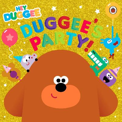 Hey Duggee: Duggee's Party! book