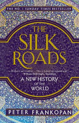 The The Silk Roads by Professor Peter Frankopan