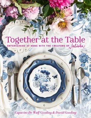 Together at the Table: Entertaining at home with the creators of Juliska book