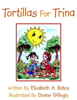 Tortillas For Trina by Elizabeth A Bates