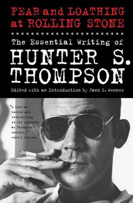Fear and Loathing at Rolling Stone by Hunter S Thompson