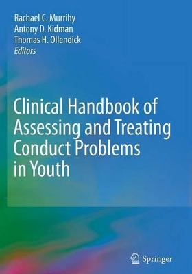 Clinical Handbook of Assessing and Treating Conduct Problems in Youth by Rachael C. Murrihy