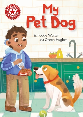 Reading Champion: My Pet Dog: Independent Reading Non-fiction Red 2 by Jackie Walter