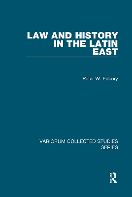 Law and History in the Latin East by Peter W. Edbury