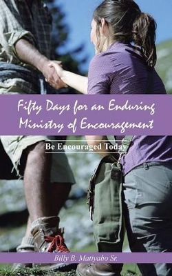 Fifty Days for an Enduring Ministry of Encouragement: Be Encouraged Today book