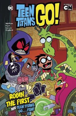 Robin the First and Teen Titans Go ... Fish! by Amy Wolfram