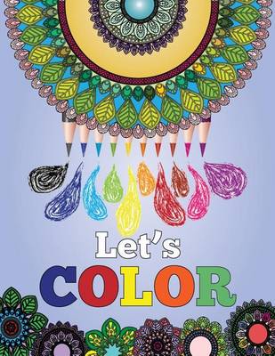 Let's Color: Uplifting Adult Coloring Books for Fun, Relaxation and Stress Relief book
