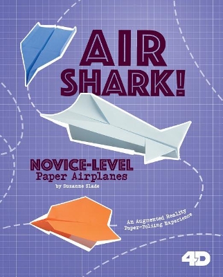 Air Shark! Novice-Level Paper Airplanes book