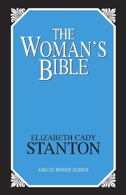 The Woman's Bible by Elizabeth Cady Stanton