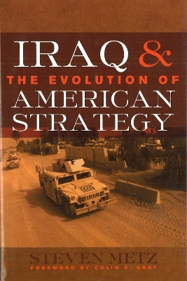 Iraq and the Evolution of American Strategy book