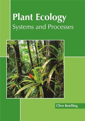 Plant Ecology: Systems and Processes book