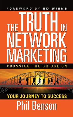 The Truth in Network Marketing: Crossing the Bridge on Your Journey to Success book