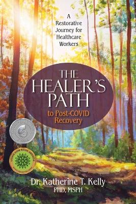 The Healer's Path to Post-COVID Recovery: A Restorative Journey for Healthcare Workers book