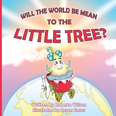 Will The World Be Mean To The Little Tree book