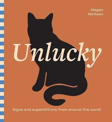 Unlucky: Signs and Superstitions From Around The World book