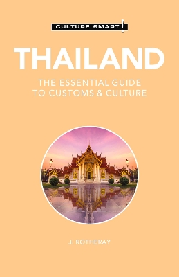 Thailand - Culture Smart!: The Essential Guide to Customs & Culture book