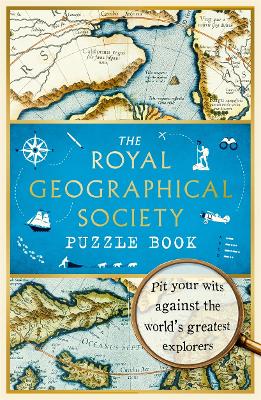 The Royal Geographical Society Puzzle Book: Pit your wits against the world's greatest explorers book