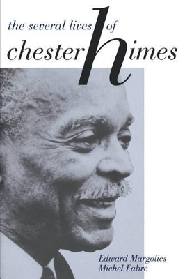 Several Lives of Chester Himes by Michel Fabre