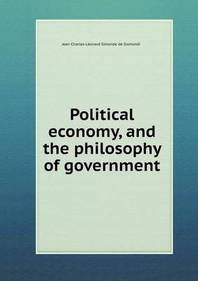 Political economy, and the philosophy of government book
