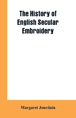 The history of English secular embroidery book