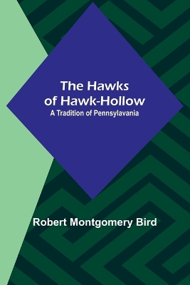 The Hawks of Hawk-Hollow: A Tradition of Pennsylavania book