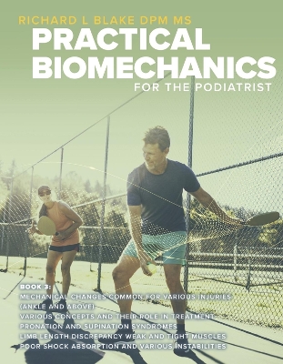 Practical Biomechanics for the Podiatrist Book 3 book