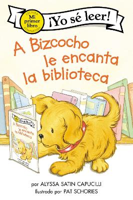 A Bizcocho Le Encanta La Biblioteca: Biscuit Loves the Library (Spanish Edition) by Alyssa Satin Capucilli