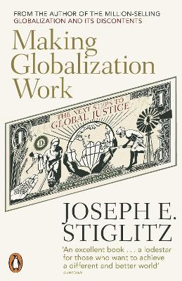 Making Globalization Work by Joseph E. Stiglitz