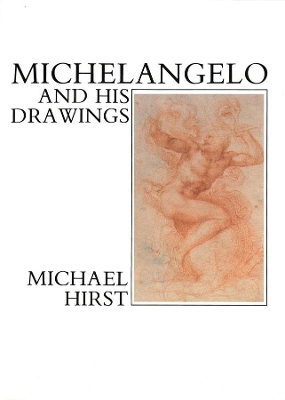 Michelangelo and His Drawings by Michael Hirst