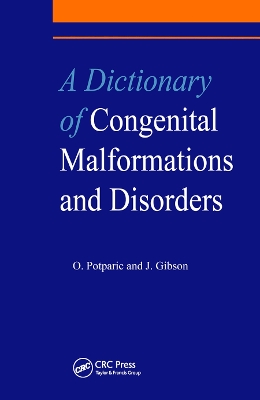 A A Dictionary of Congenital Malformations and Disorders by J. Gibson