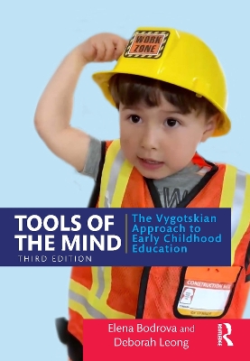 Tools of the Mind: The Vygotskian Approach to Early Childhood Education by Elena Bodrova