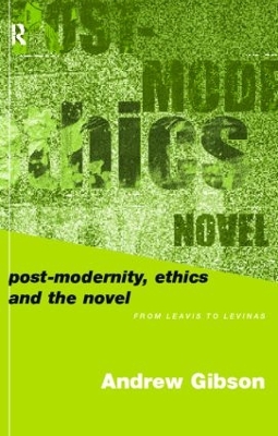 Postmodernity, Ethics and the Novel book