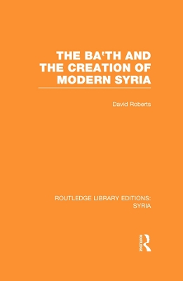 Ba'th and the Creation of Modern Syria book