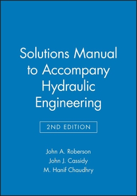 Hydraulic Engineering: Solutions Manual to 2r.e by John A. Roberson