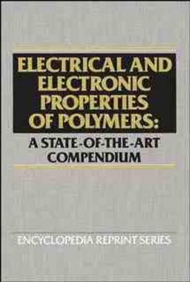 Electrical and Electronic Properties of Polymers by Jacqueline I. Kroschwitz