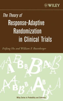 Theory of Response-Adaptive Randomization in Clinical Trials by William F. Rosenberger