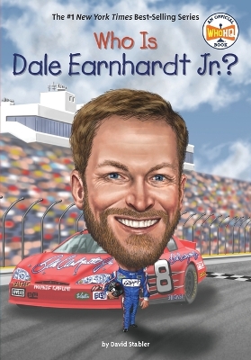 Who Is Dale Earnhardt Jr.? by David Stabler