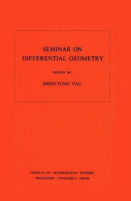 Seminar on Differential Geometry. (AM-102), Volume 102 book