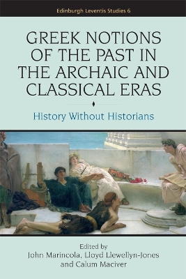 Greek Notions of the Past in the Archaic and Classical Eras book