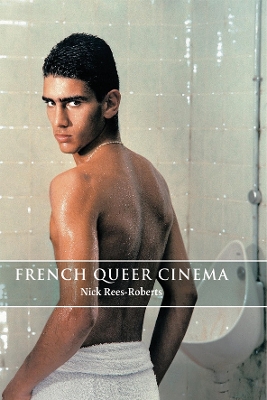French Queer Cinema by Nick Rees-Roberts
