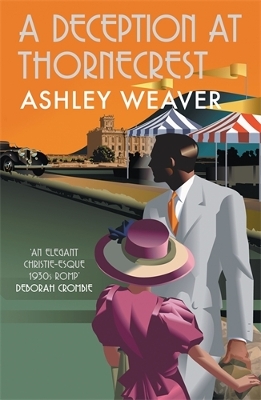 A Deception at Thornecrest: A stylishly evocative historical whodunnit by Ashley Weaver