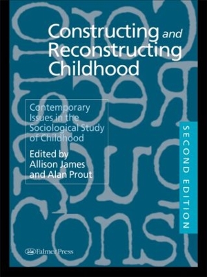 Constructing and Reconstructing Childhood by Allison James