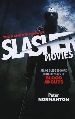 The Mammoth Book of Slasher Movies by Peter Normanton