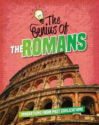 The The Genius of the Romans by Izzi Howell