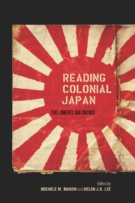 Reading Colonial Japan by Michele Mason