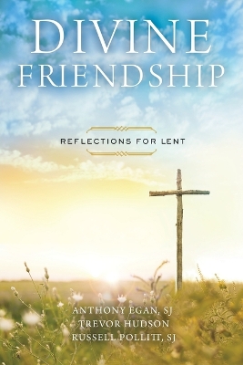 Divine Friendship: Reflections for Lent book