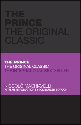 The Prince: The Original Classic by Niccolò Machiavelli